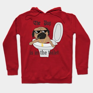 The Pug is in The Toilet Hoodie